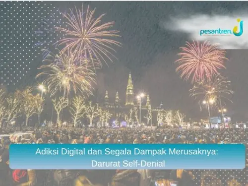 Adiksi Digital dan Segala Dampak Merusaknya: Darurat Self-Denial