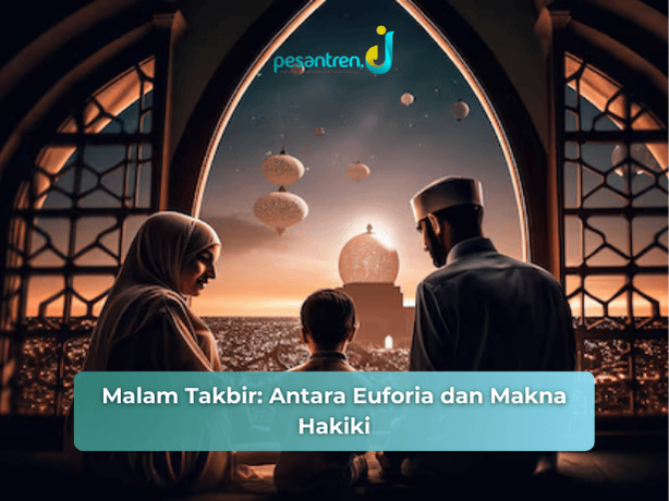 Malam Takbir: Antara Euforia dan Makna Hakiki