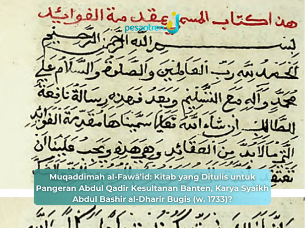 Muqaddimah al-Fawâ’id: Kitab yang Ditulis untuk Pangeran Abdul Qadir Kesultanan Banten, Karya Syaikh Abdul Bashir al-Dharir Bugis (w. 1733)?