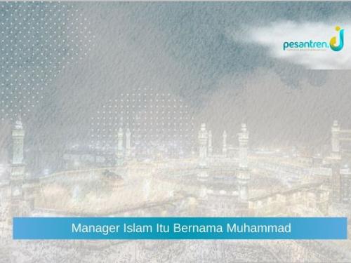 Manager Islam Itu Bernama Muhammad