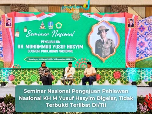 Seminar Nasional Pengajuan Pahlawan Nasional KH M Yusuf Hasyim Digelar, Tidak Terbukti Terlibat DI/TII