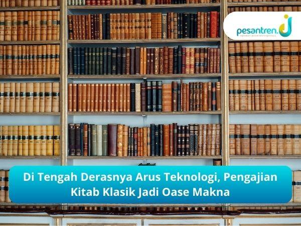 Di Tengah Derasnya Arus Teknologi, Pengajian Kitab Klasik Jadi Oase Makna