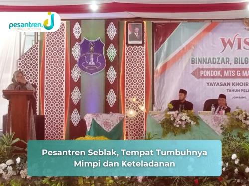 Pesantren Seblak, Tempat Tumbuhnya Mimpi dan Keteladanan