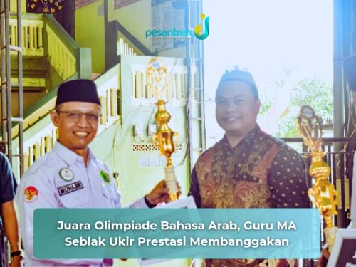 Juara Olimpiade Bahasa Arab, Guru MA Seblak Ukir Prestasi Membanggakan