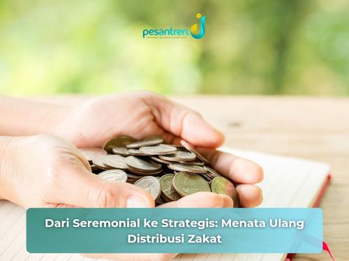 Dari Seremonial ke Strategis: Menata Ulang Distribusi Zakat
